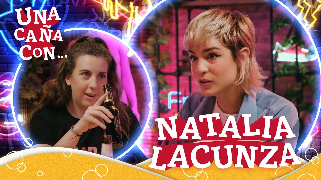 #UnaCañaCon Natalia Lacunza: “Tengo la suerte de dedicarme a lo que siempre he querido”