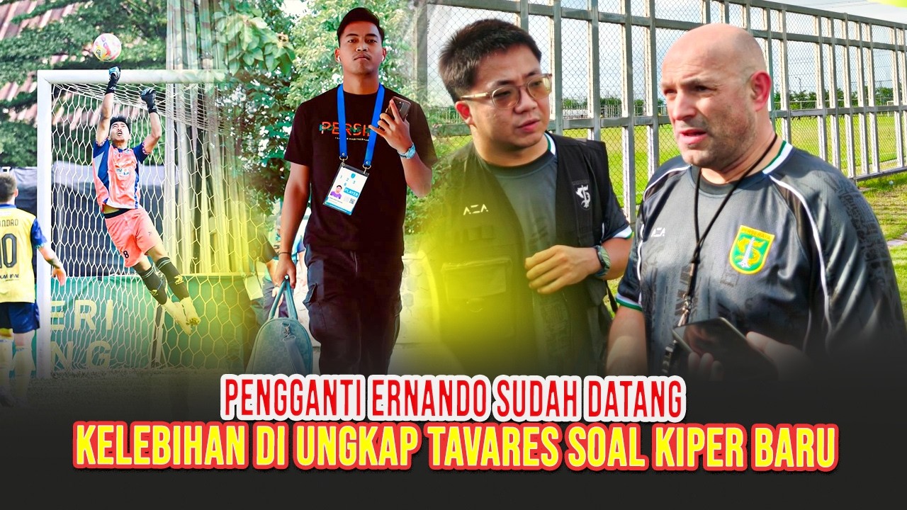 PENGGANTI ERNANDO SUDAH TIBA ADRE ARIDO KIPER BARU PERSEBAYA KELEBIHAN DIUNGKAP BERNARDO TAVARES