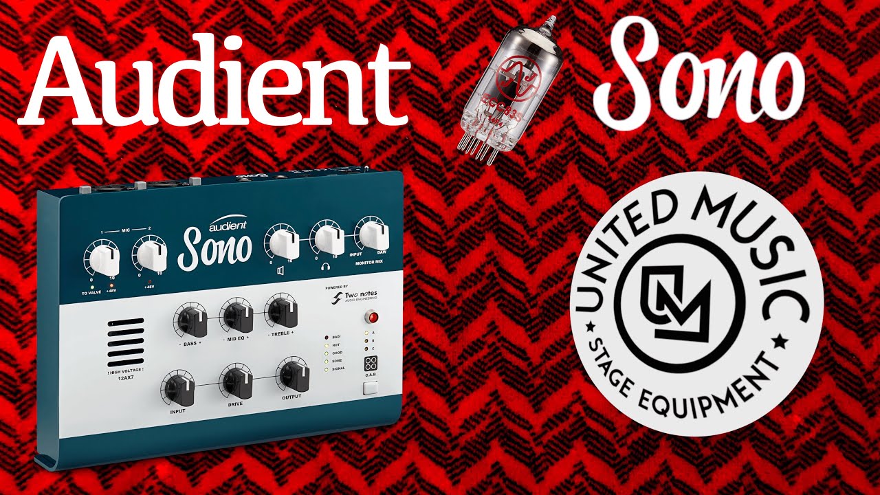 Audient Sono - Три в одном !!! (Звуковая карта + Гитарный усилитель + Аналоговая лампа 12AX7)