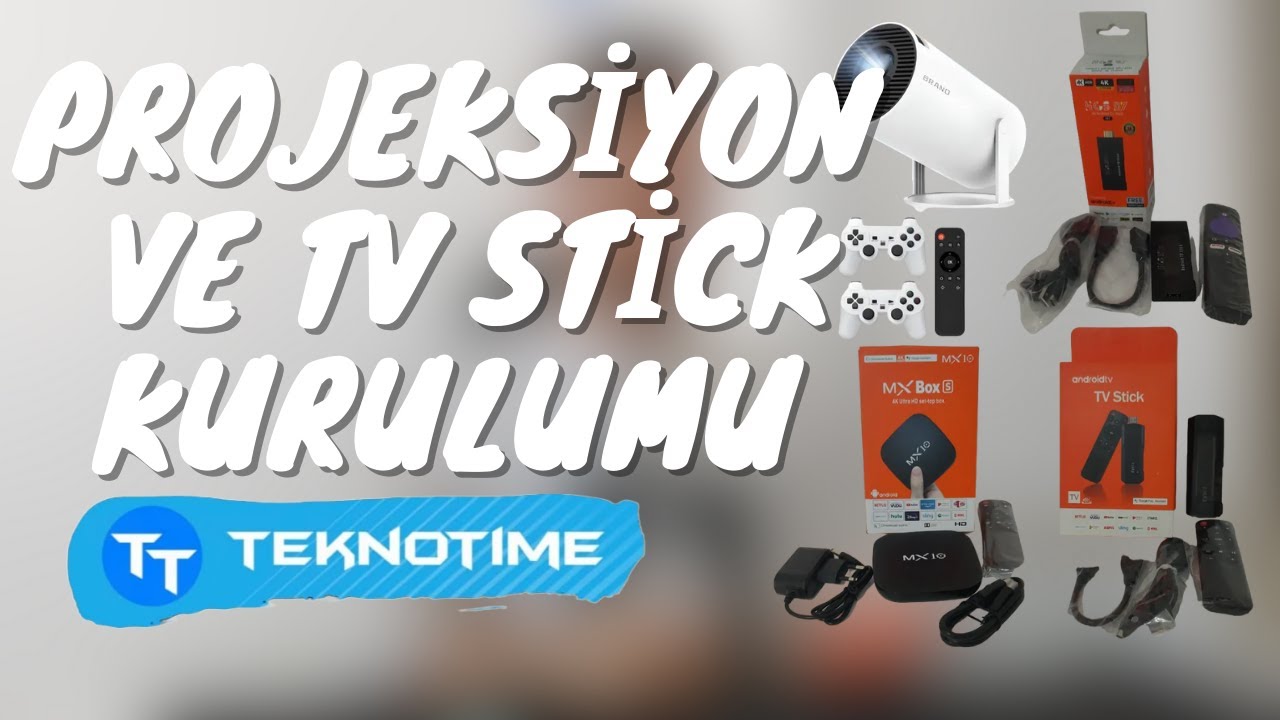 Projeksiyon ve Tv Stick Kurulumu (Projeksiyon İncelemesi)