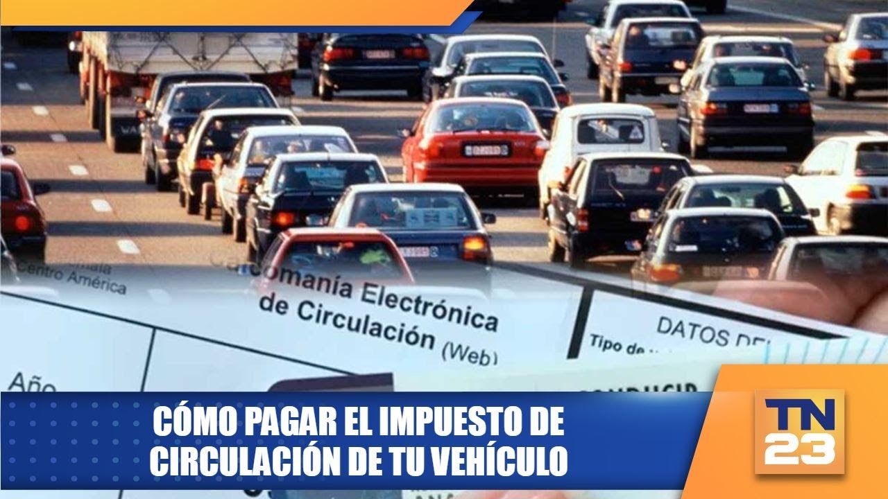 Cómo pagar el impuesto de circulación de tu vehículo