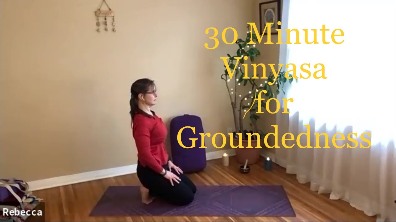 30 Minute Vinyasa for Groundedness | Mula Bandha Practice