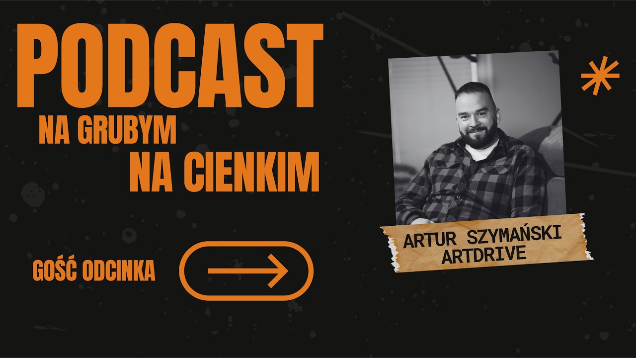 Życie w trasie - trochę więcej niż kilometry | podcast ArtDrive