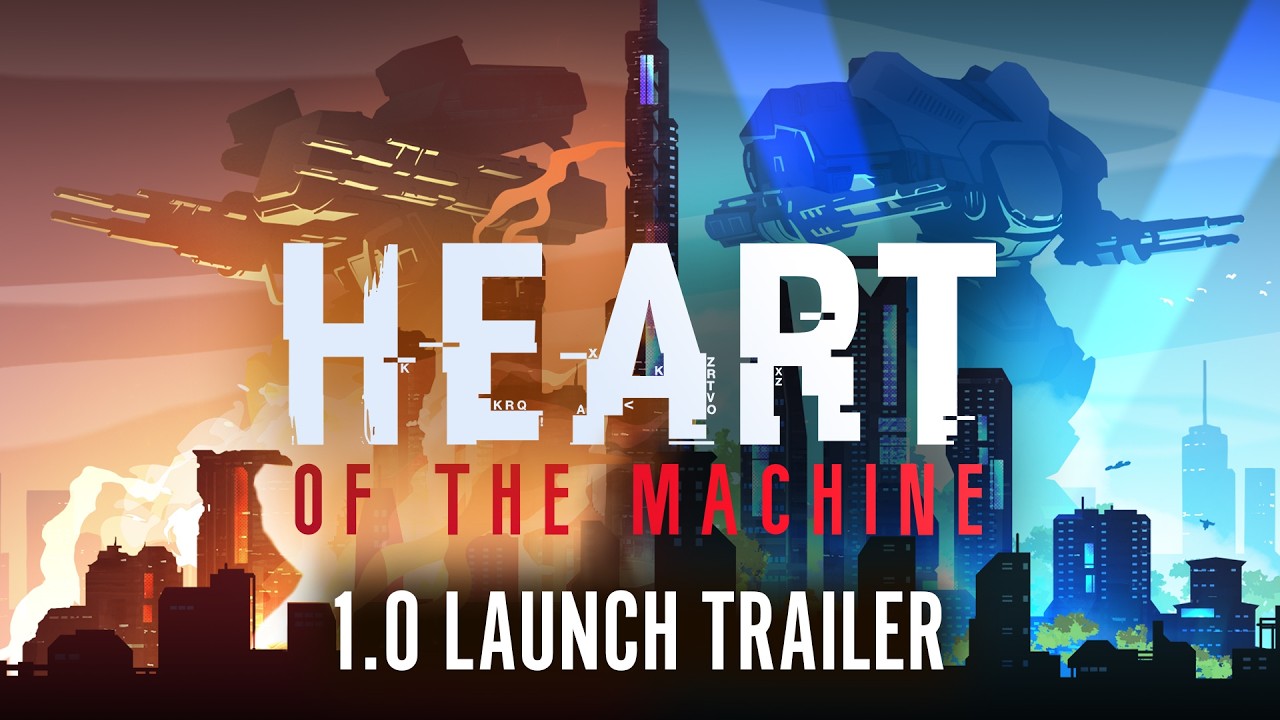 Heart of the Machine 1.0 Release Trailer