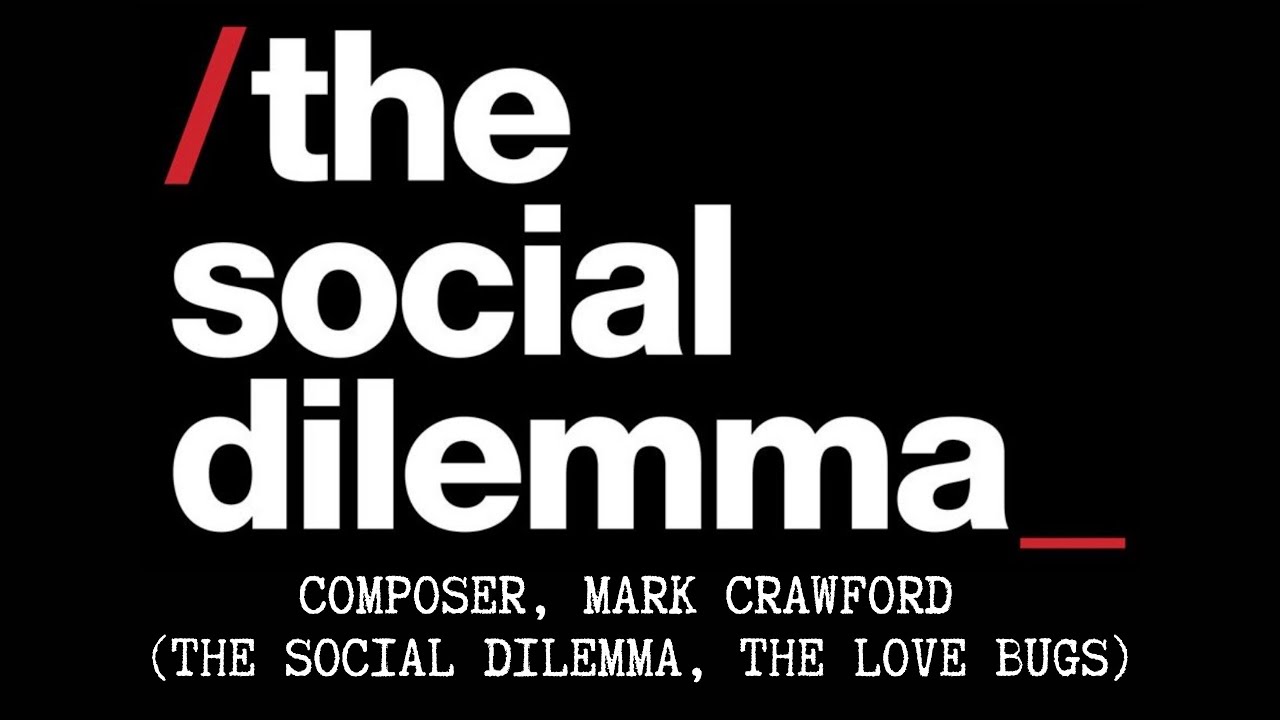 Composer, Mark Crawford (The Social Dilemma, The Love Bugs)