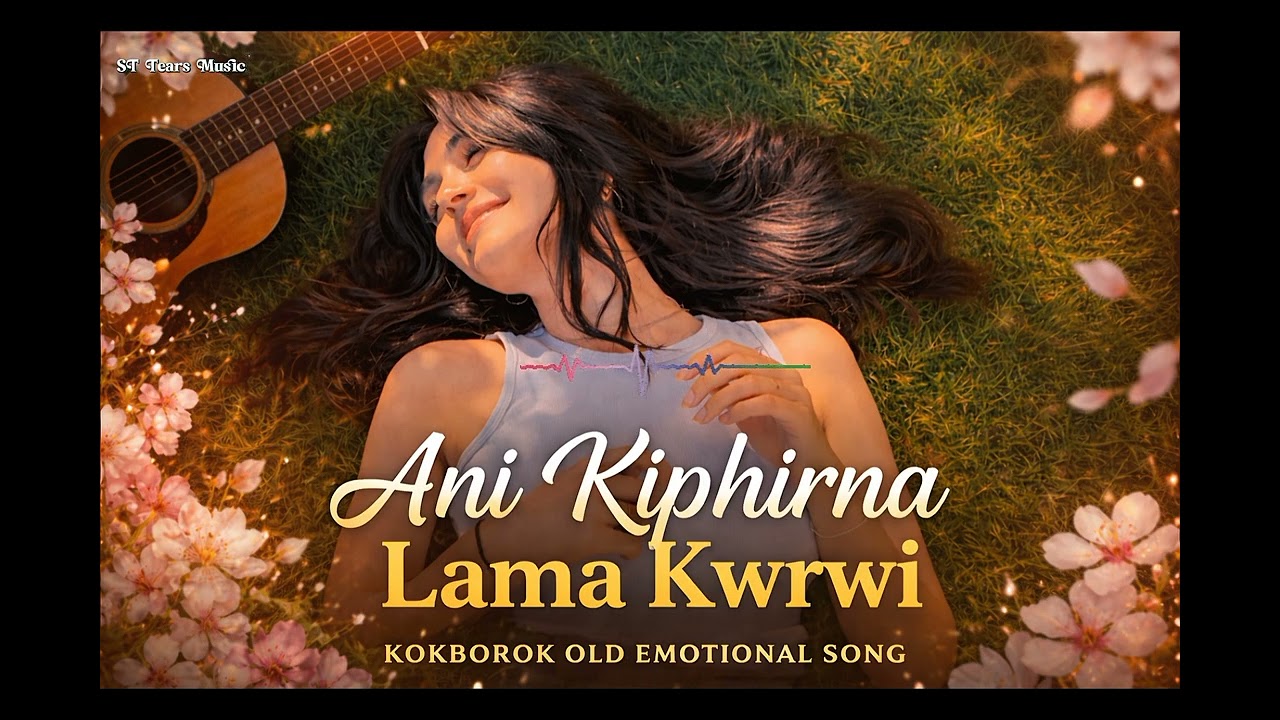 Ani Kiphirna Lama Kwrwi | Kokborok Old Emotional Song | Heart Touching Classic