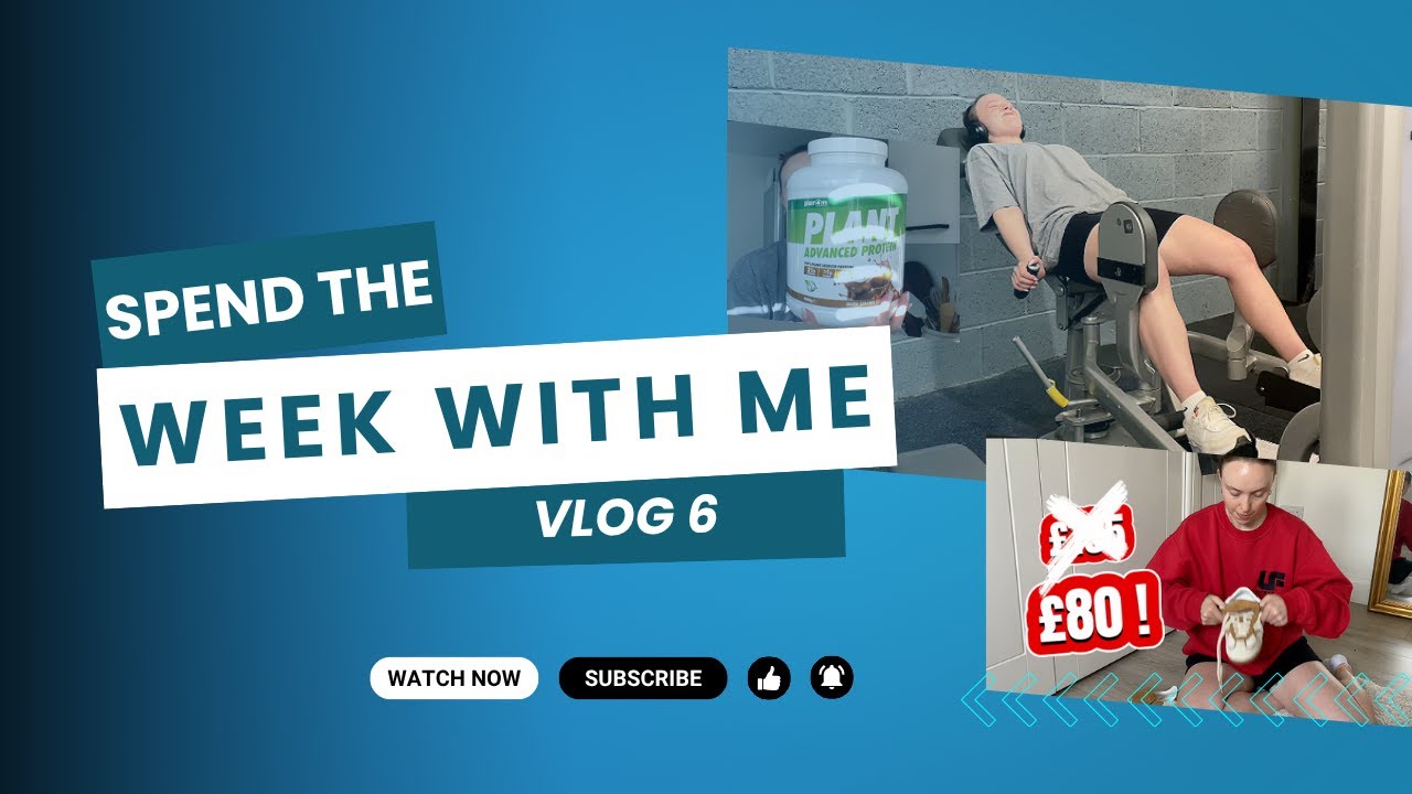 SPEND THE WEEK WITH ME   |   Vlog 6