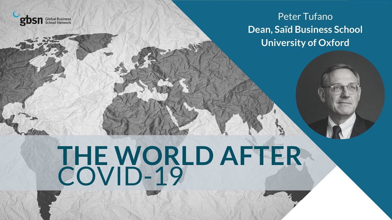Peter Tufano - The World After COVID&ndash;19