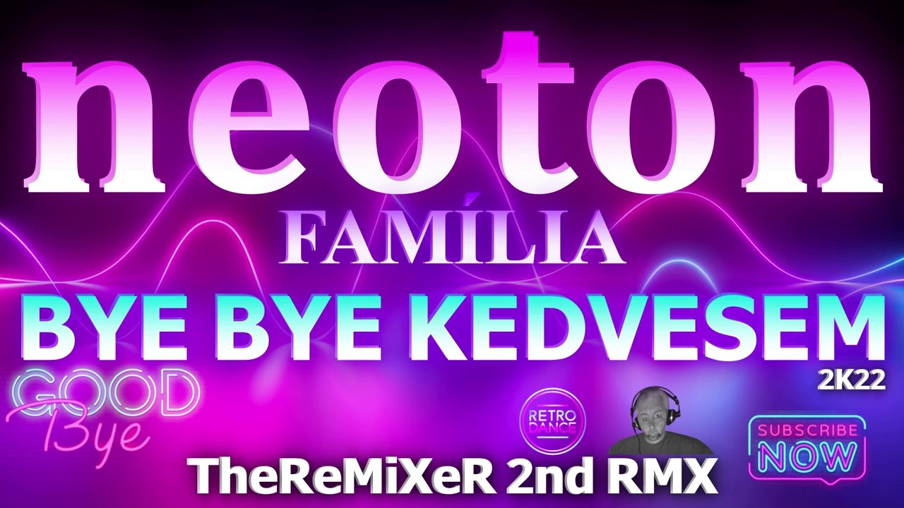 NEOTON - BYE BYE KEDVESEM 2K22 (TheReMiXeR 2nd RMX)
