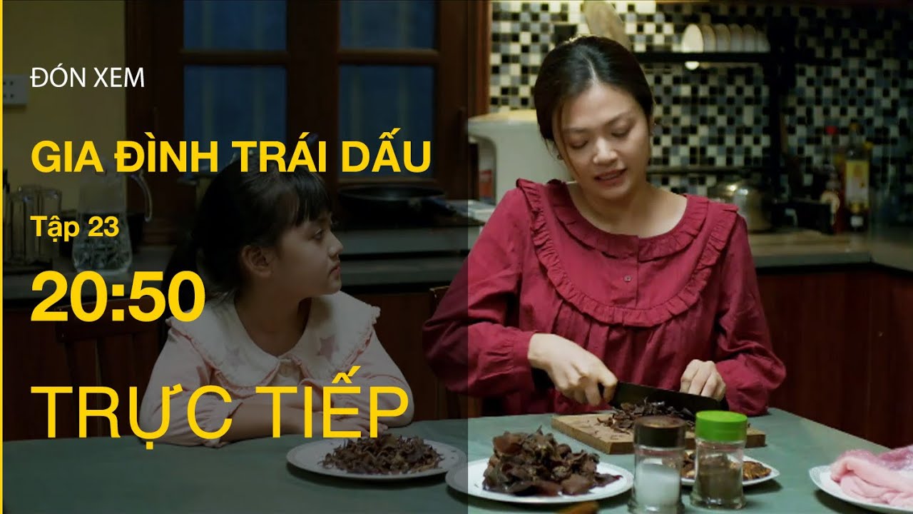 TRỰC TIẾP Gia Đình Trái Dấu FULL Tập 23