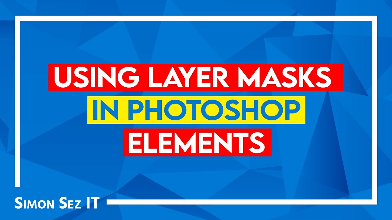 Using Layer Masks in Photoshop Elements