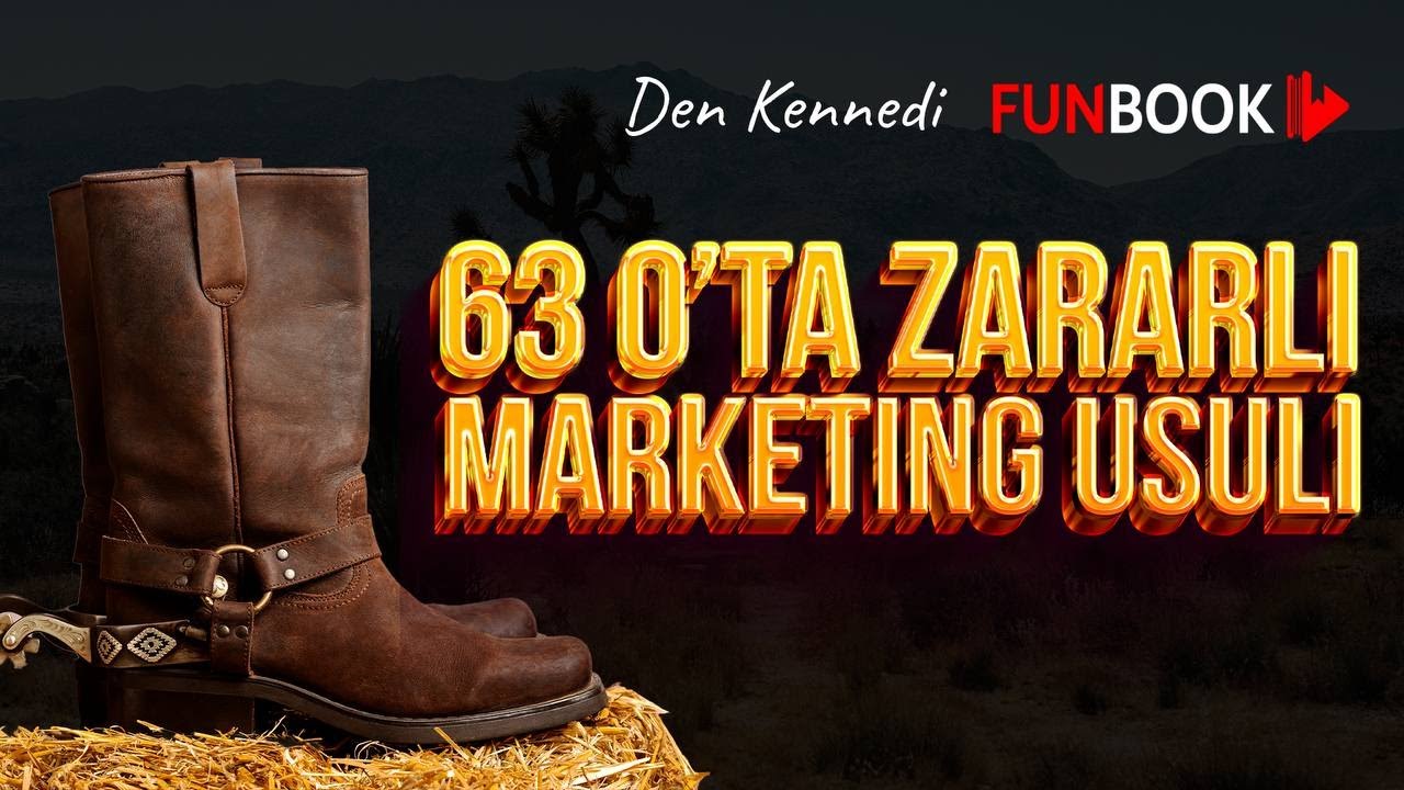 63 ta o&rsquo;ta zararli marketing usuli | Den Kennedi | Funbook Uz
