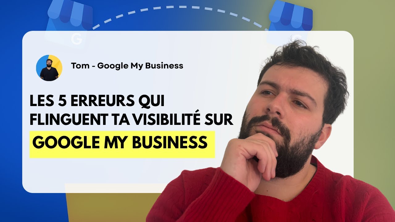 5 erreurs qui ruinent ta fiche Google My Business !