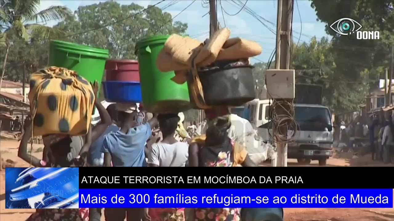 MOCÍMBOA DA PRAIA: Quatro mortos e 300 famílias deslocadas por acção dos terroristas. 