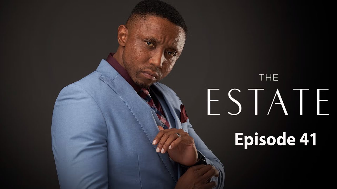 The Estate: Episode 41 | Season 1 | Full HD | #theestate #1080p