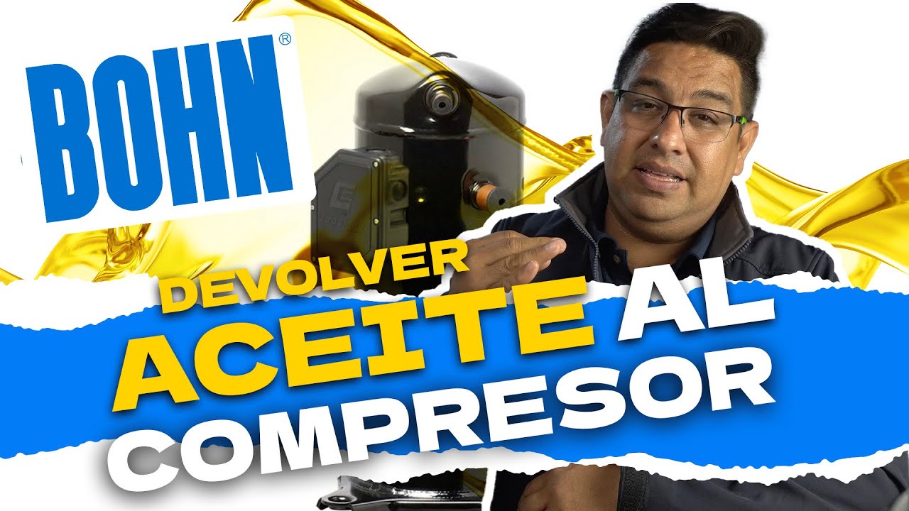 DEVOLVER ACEITE AL COMPRESOR