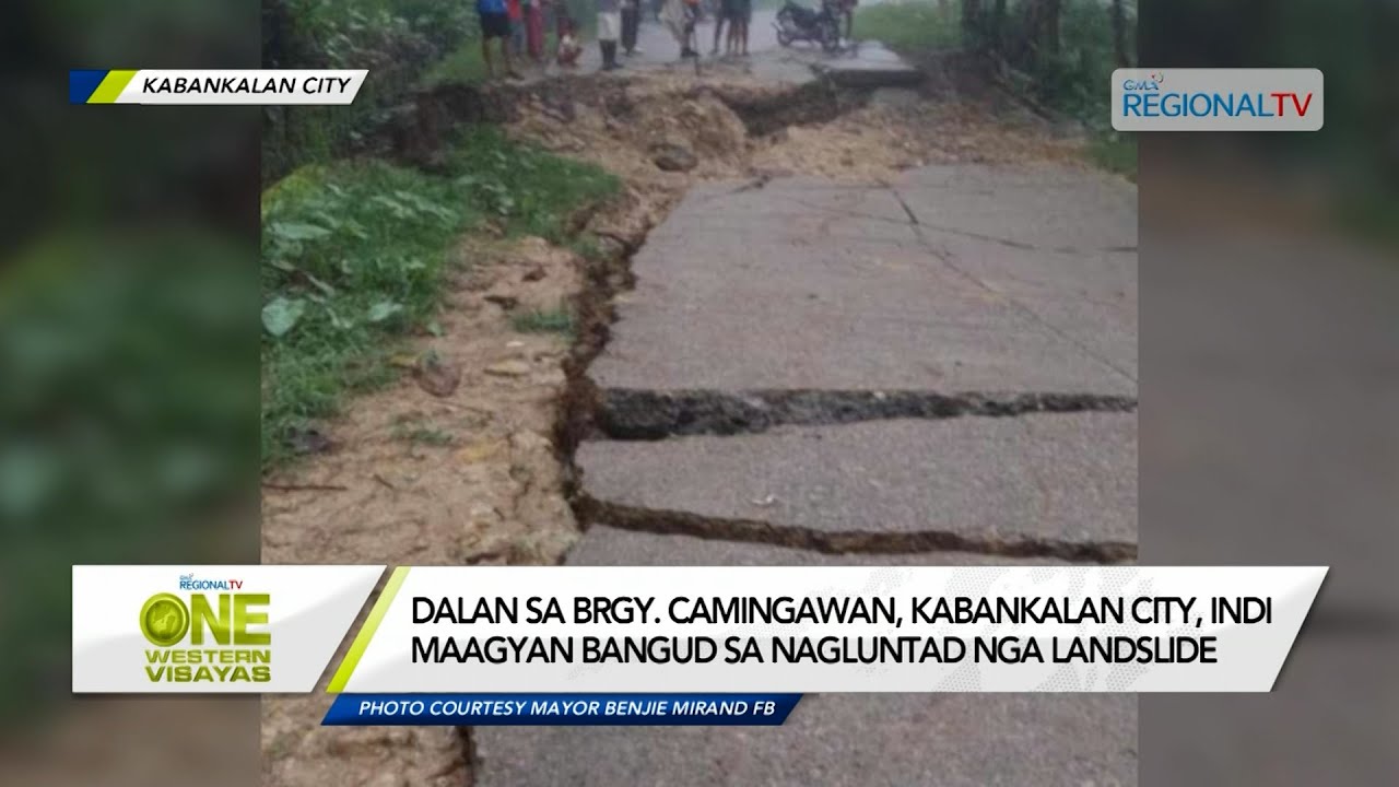One Western Visayas: Dalan sa Kabankalan City, indi maagyan bangud sa nagluntad nga landslide