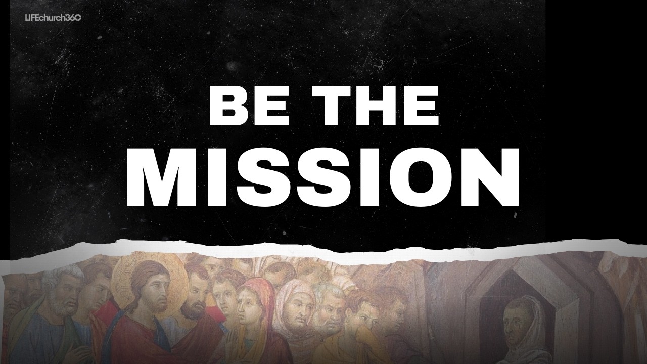 Jesus Was a Missionary | LIFEchurch360