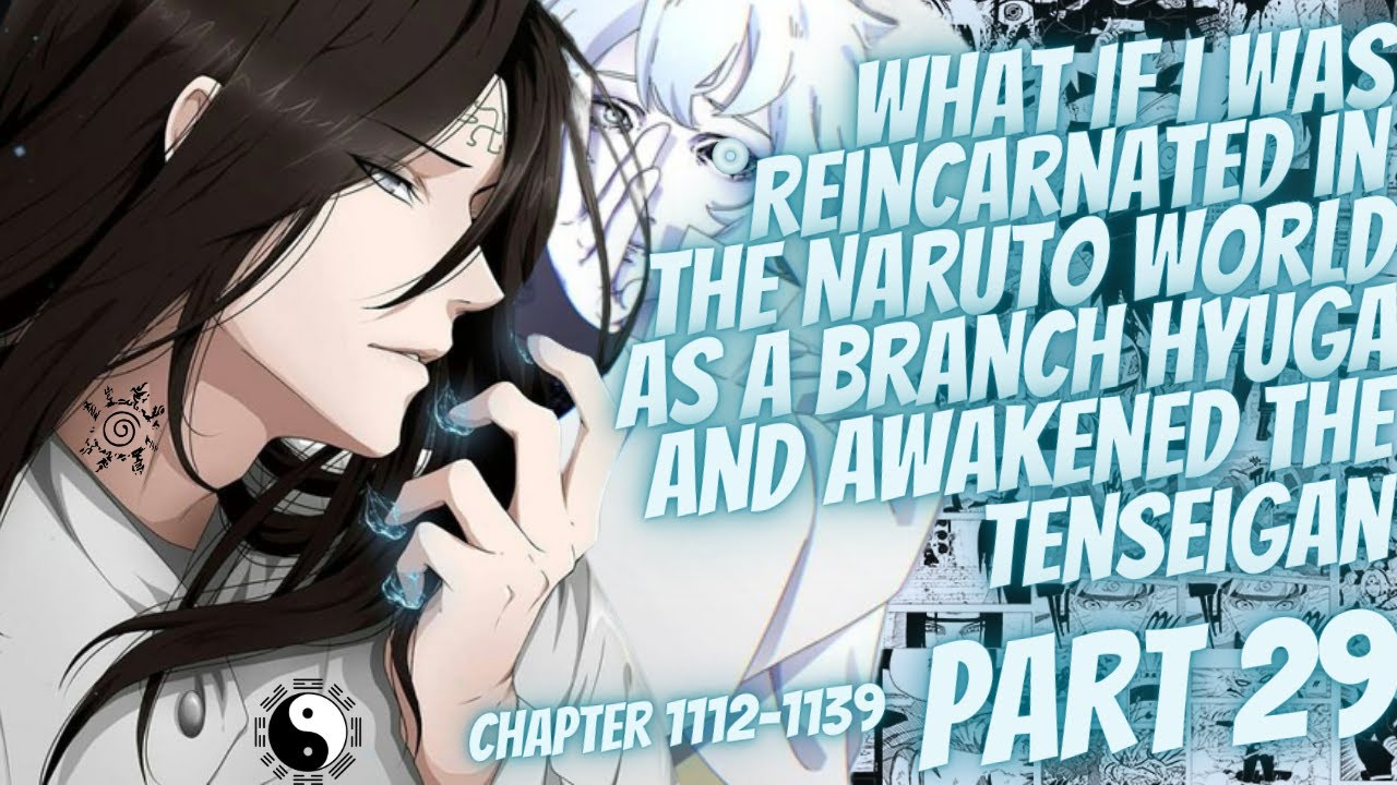 What If I Was Reincarnated In Naruto As A Branch Hyuga And Awakened The Tenseigan | Part 29