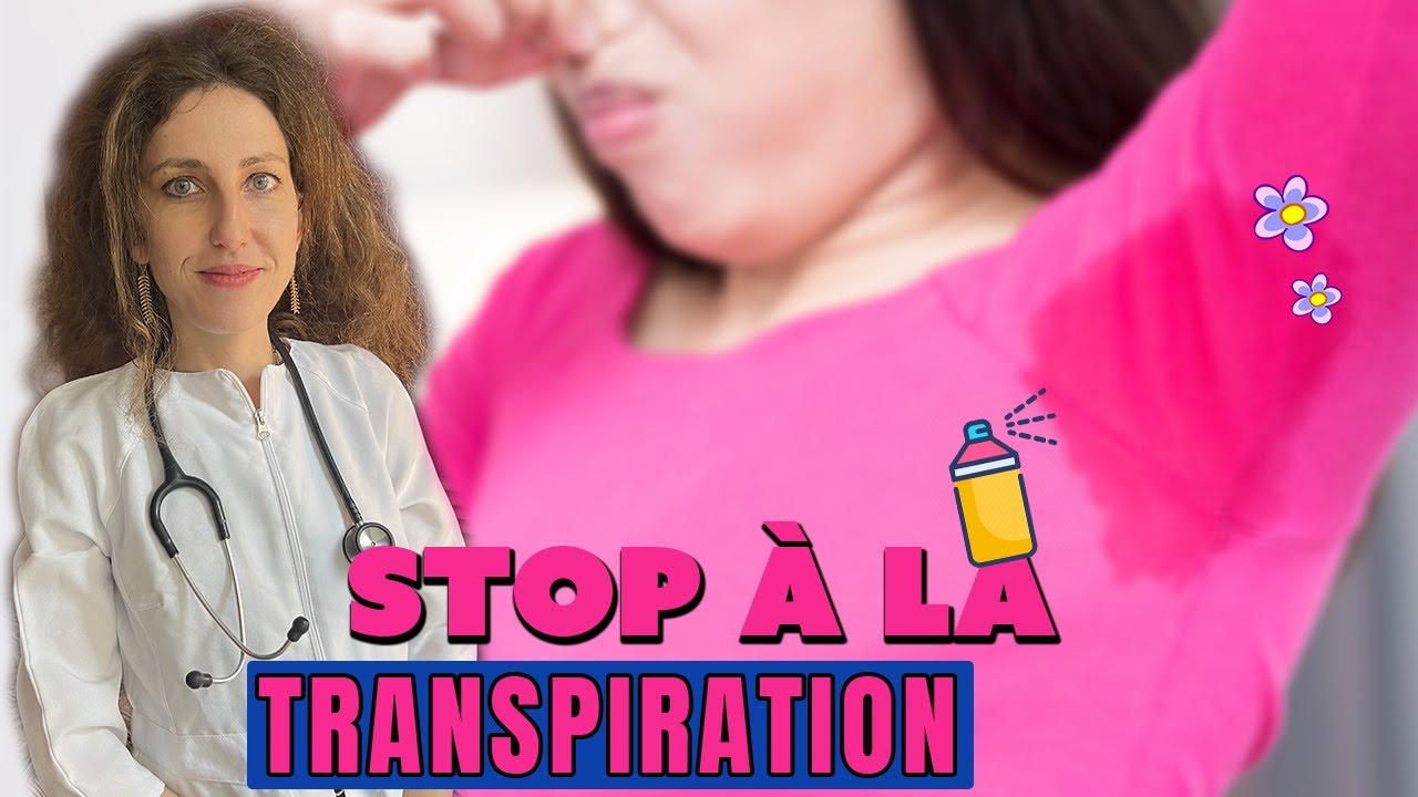 STOP À LA TRANSPIRATION : hyperhidrose, sueur excessive, Quelles solutions ?
