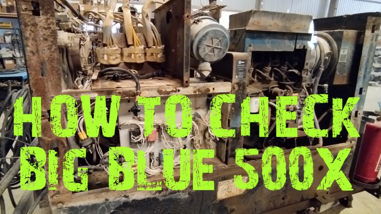 How To Check Big Blue 500x No Welding  @warly tomas