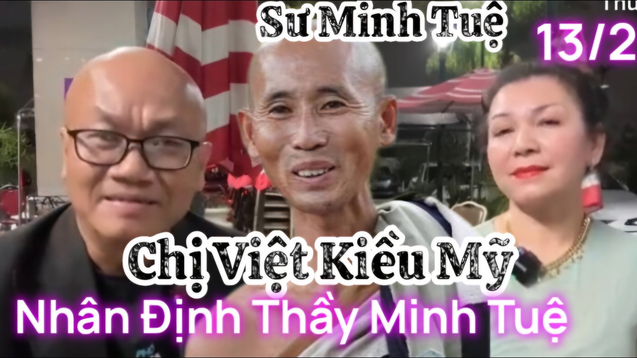 13/2 Cô phật tử Việt Kiều Mỹ nhận định rõ ràng chính xác về Sư Thầy Minh Tuệ quá tuyệt vời