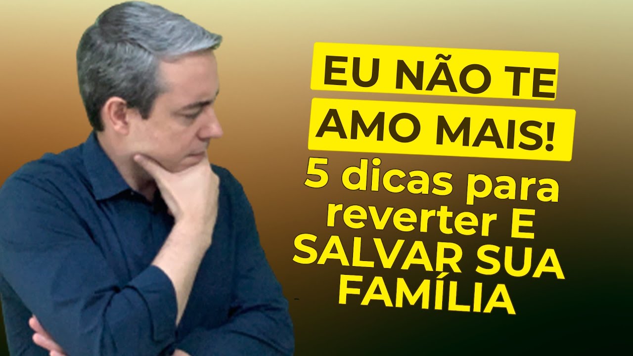 5 dicas para reverter quando o(a) EX cônjuge diz que não te ama mais