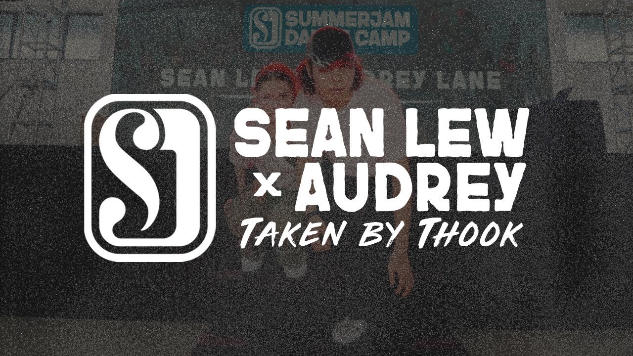 Sean Lew x Audrey  | Taken by thook | Summer Jam Dance Camp 2024