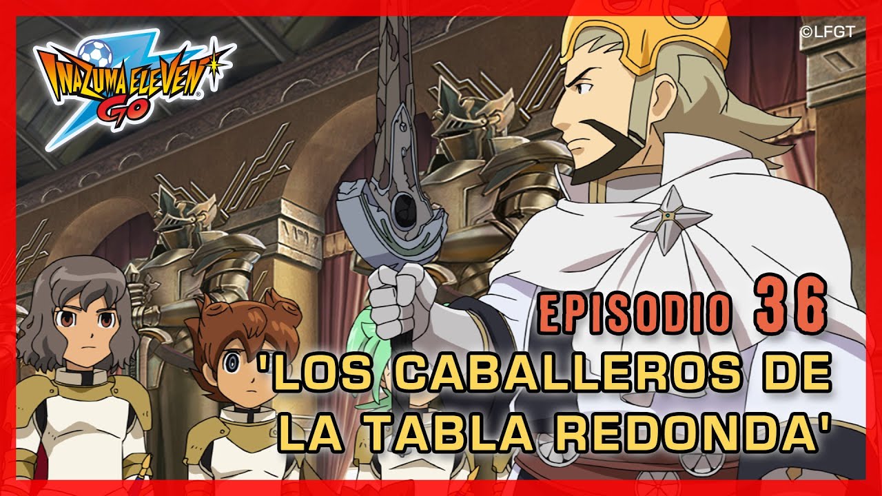 Inazuma Eleven Go Chrono Stones - Episodio 36 español «¡Los Caballeros de la Tabla Redonda!»