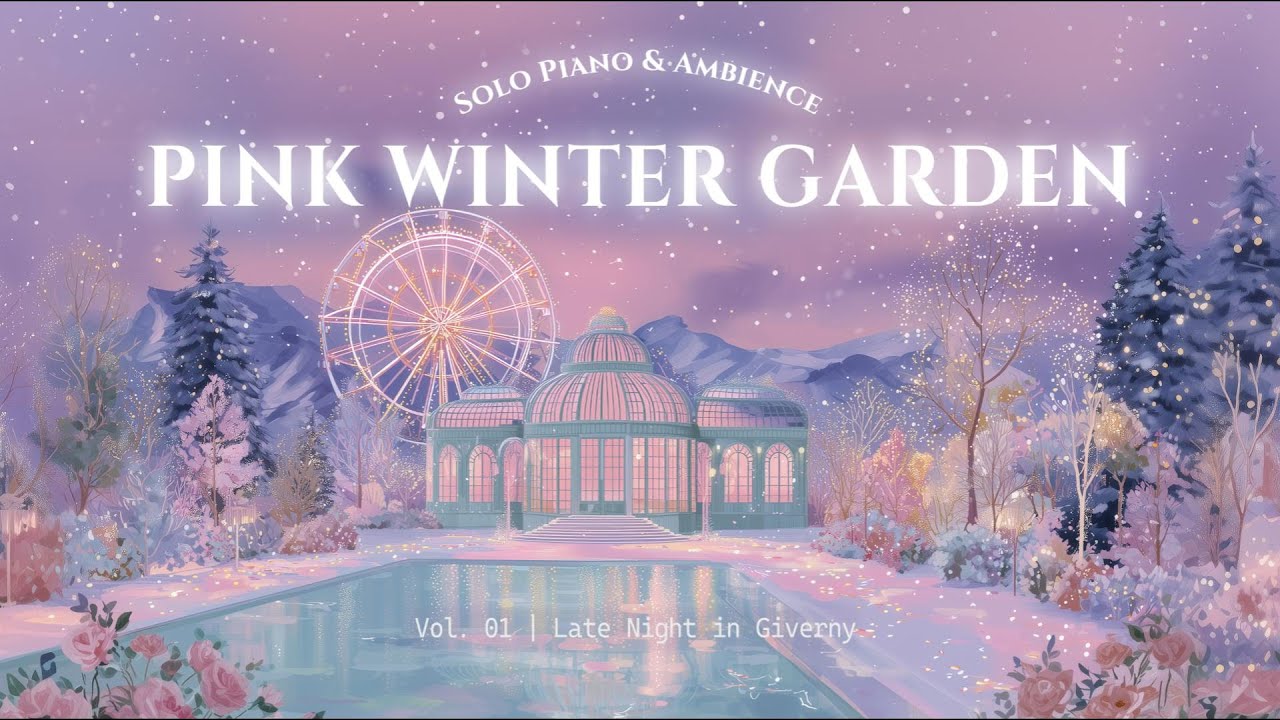 𝐏𝐢𝐧𝐤 𝐖𝐢𝐧𝐭𝐞𝐫 𝐆𝐚𝐫𝐝𝐞𝐧 🌸 French Piano & Harp | Relaxing Music Ambience | Mélodie d'hiver