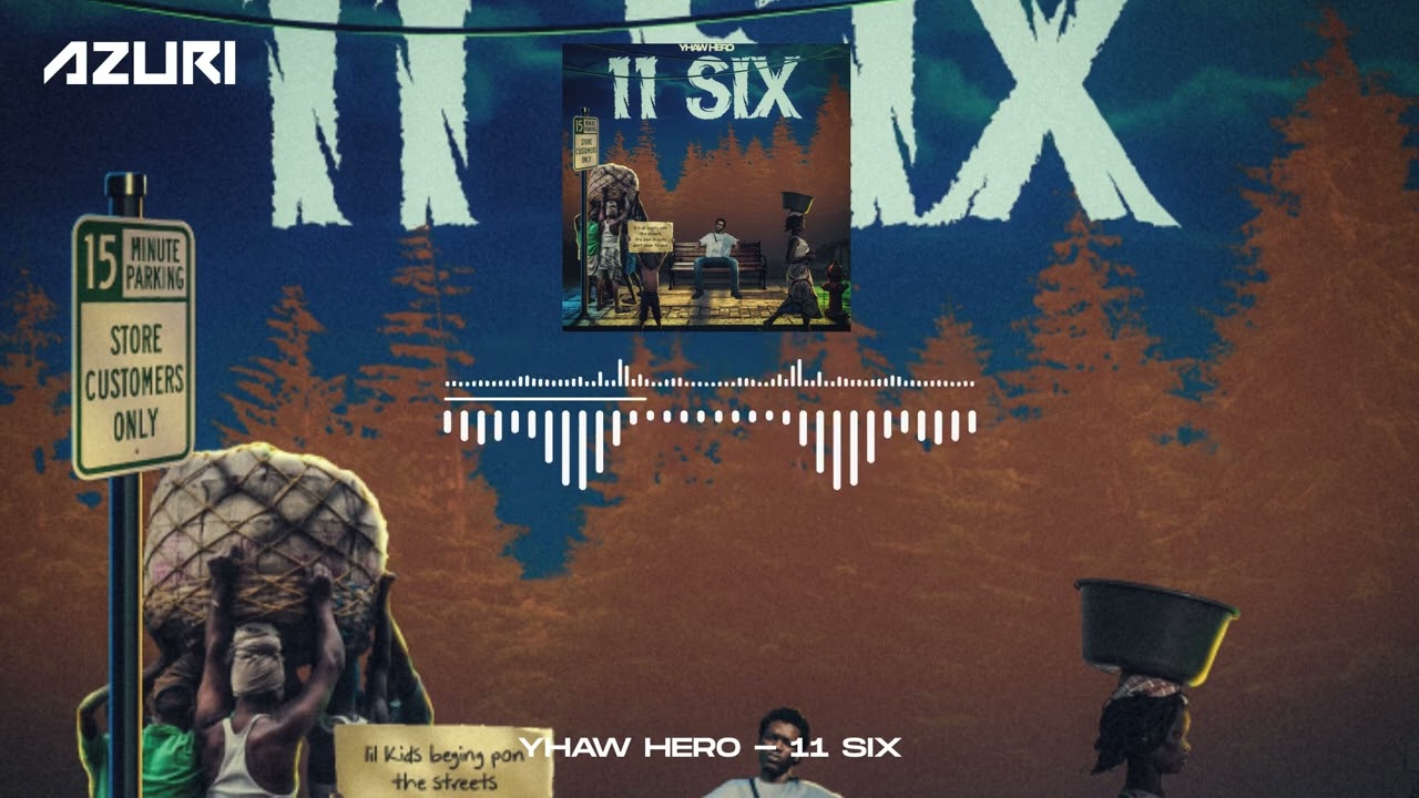 Yhaw Hero - 11 Six (Official Audio)