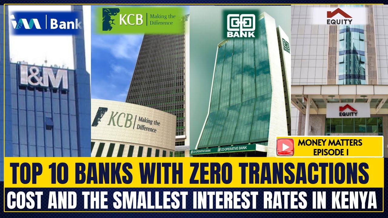 TOP 10 BANKS IN KENYA WITH BEST INTERESTS RATES