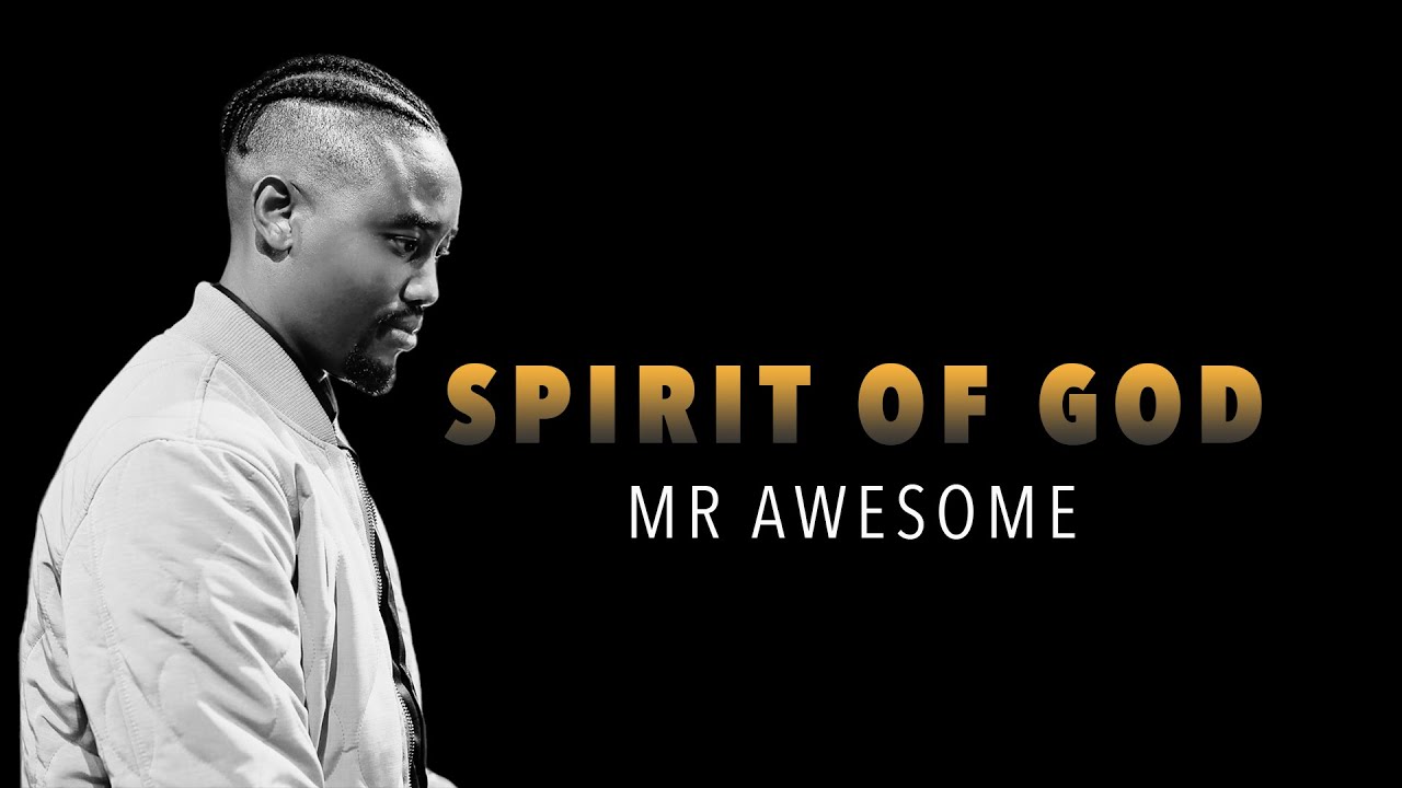 Mr Awesome - Spirit Of God (Official Music Video)