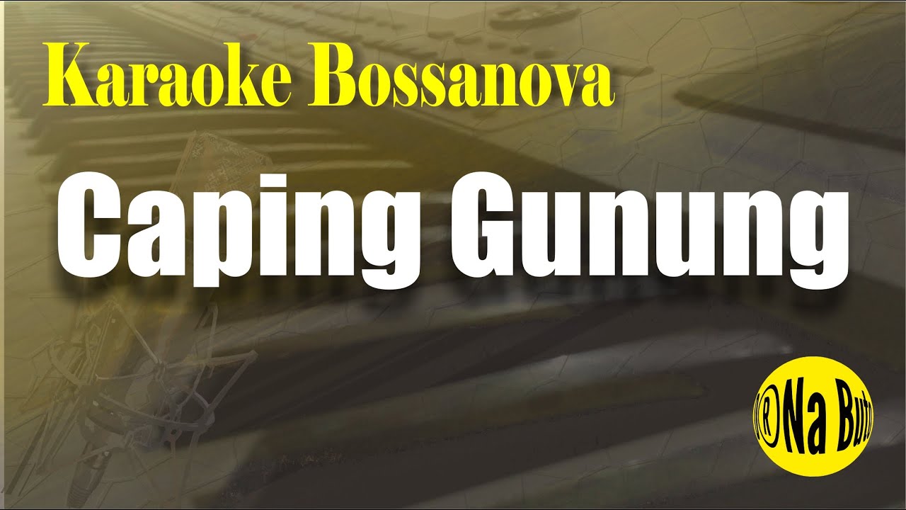 Karaoke Caping gunung Langgam Bossanova//Cha Cha//Rhumba Full lirik