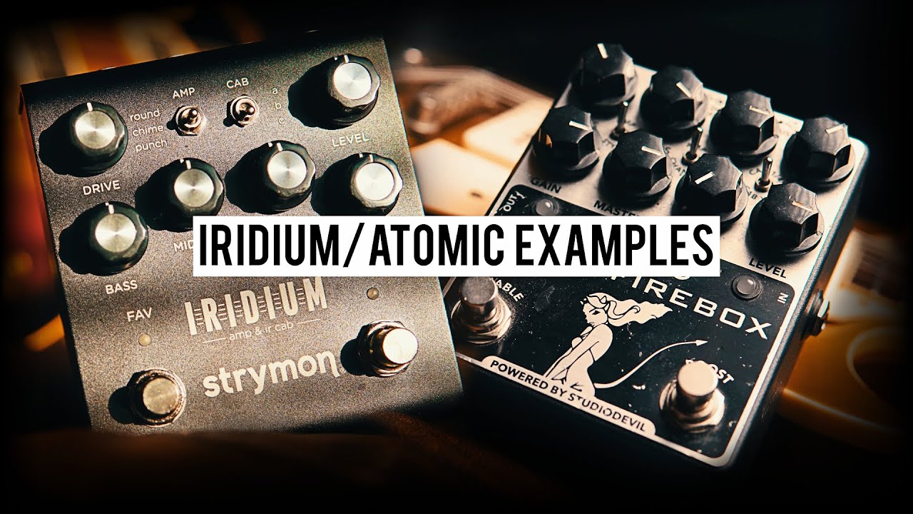 Strymon Iridium VS Atomic Amplifirebox - Back To Back Examples