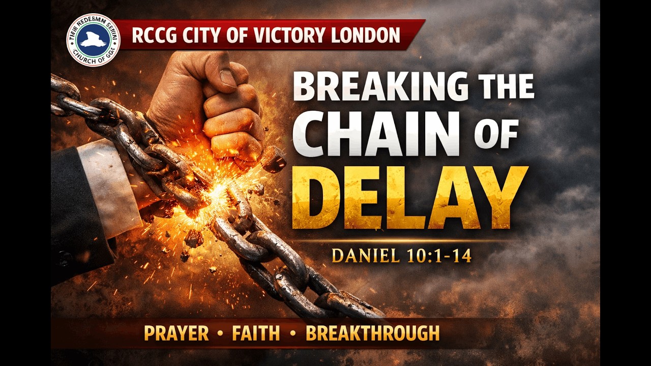 Breaking the Chain of Delay | PASTOR TADE AMOS | RCCG City Of Victory London