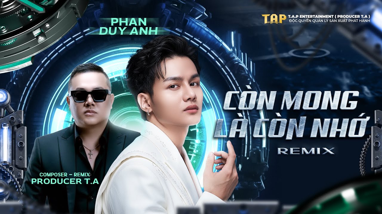 Còn Mong Là Còn Nhớ Remix - Phan Duy Anh x Producer T.A-Buồn đau còn đây nhưng chẳng có ai để nói ra