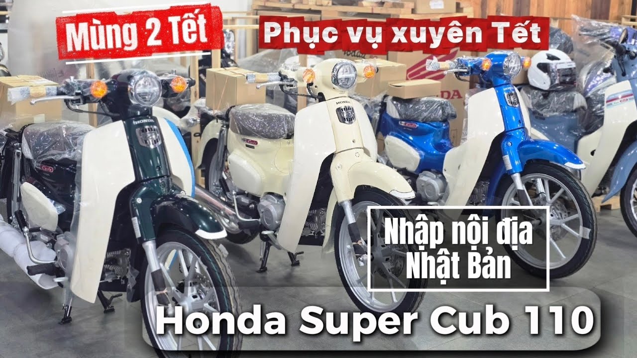 Mùng 2 Tết lên vài chiếc Honda Super Cub 110 nội địa Nhật Bản, phục vụ xuyên Tết
