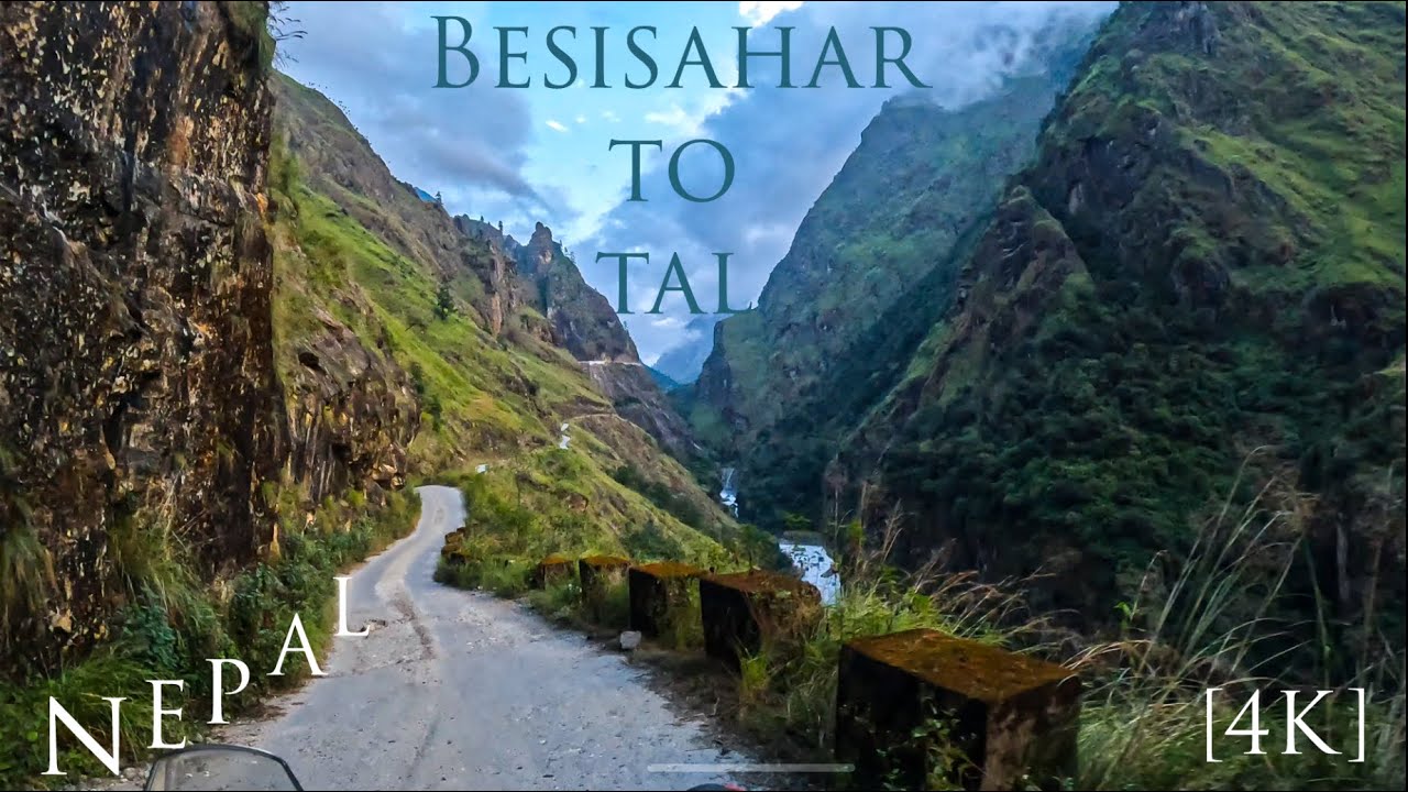 [4K] A trip to Nepal, Part 3 - Besisahar to Tal       | 2160p 60fps |