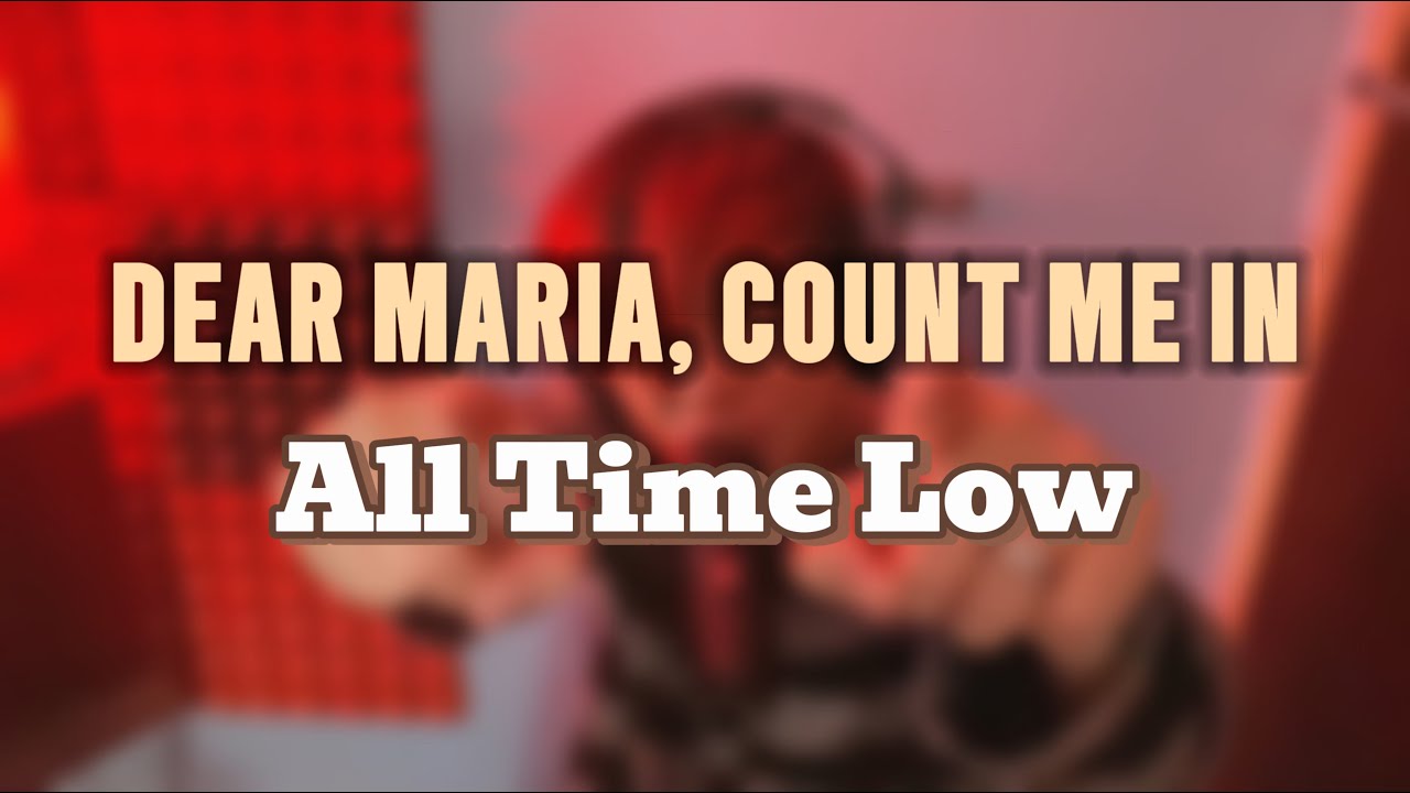All Time Low – Dear Maria, Count Me In | Full Cover