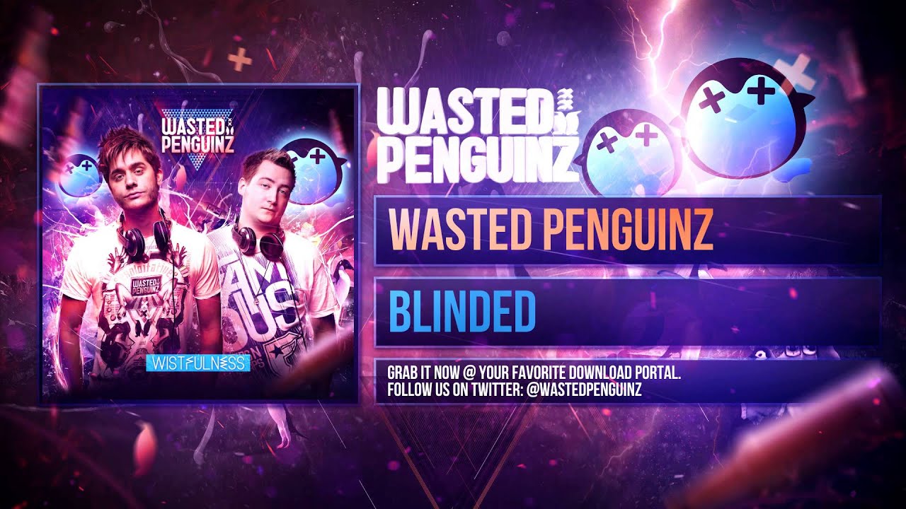Wasted Penguinz - Blinded (Album Mix)