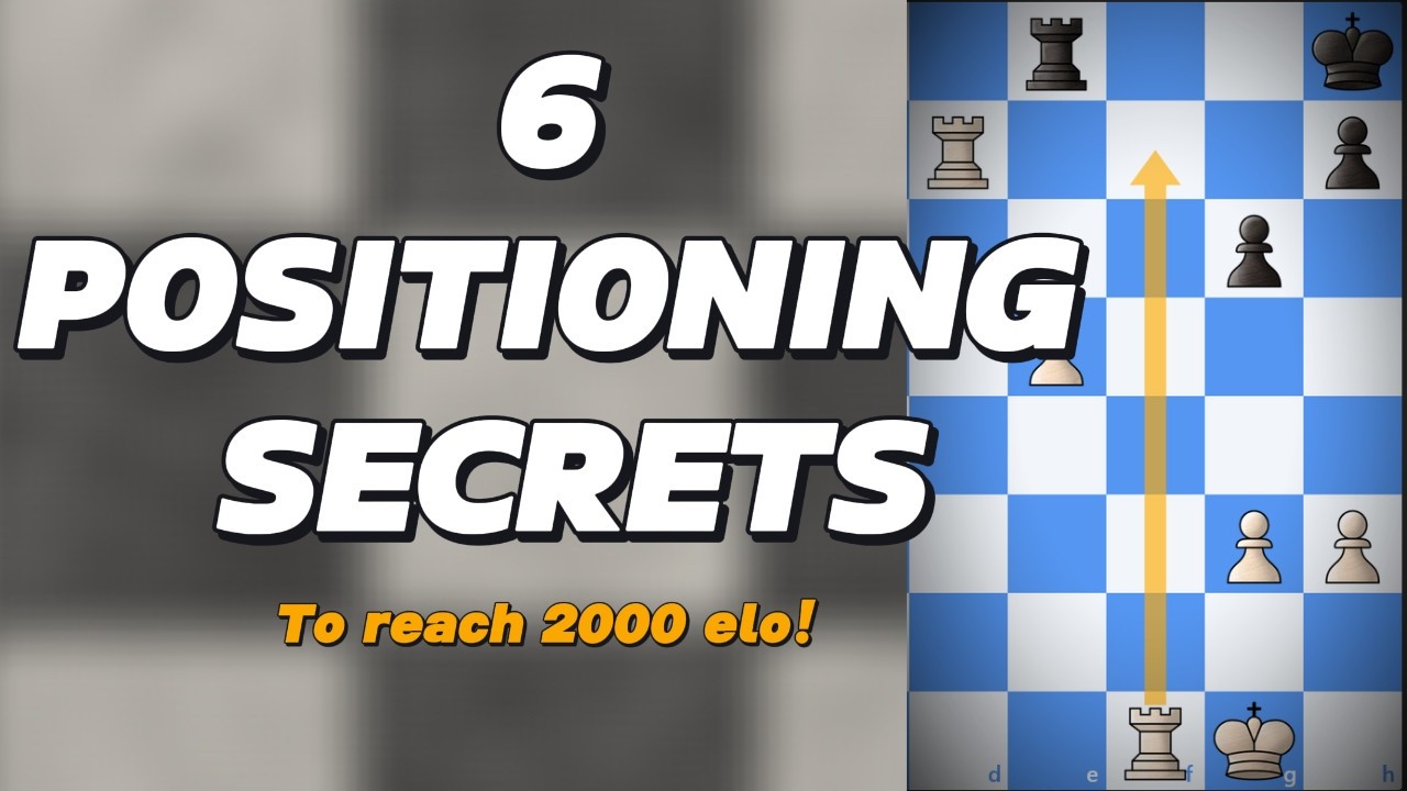 6 Chess Positioning Secrets to Reach 2000 Elo!