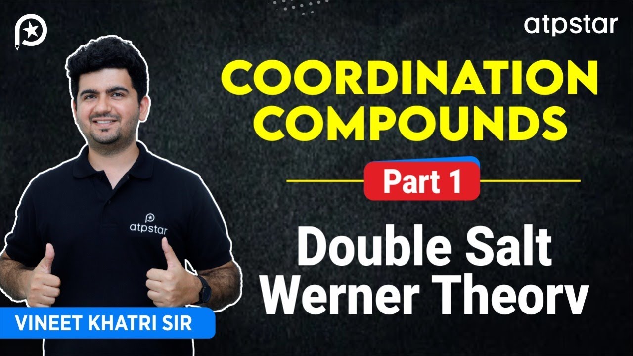 Double salts and complex salts | werner theory | IIT JEE & NEET | Vineet Khatri Sir | ATP STAR Kota