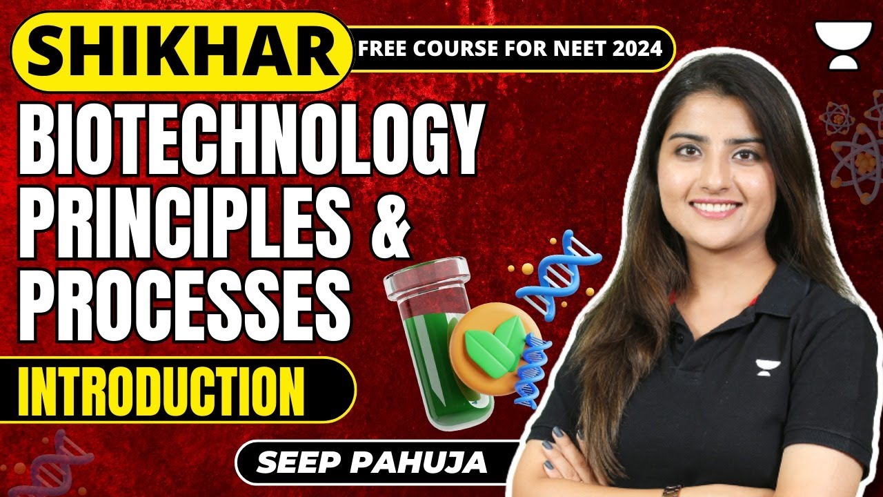 Introduction to Biotechnology | Principles and Processes | L1 | NEET 2024 | Seep Pahuja