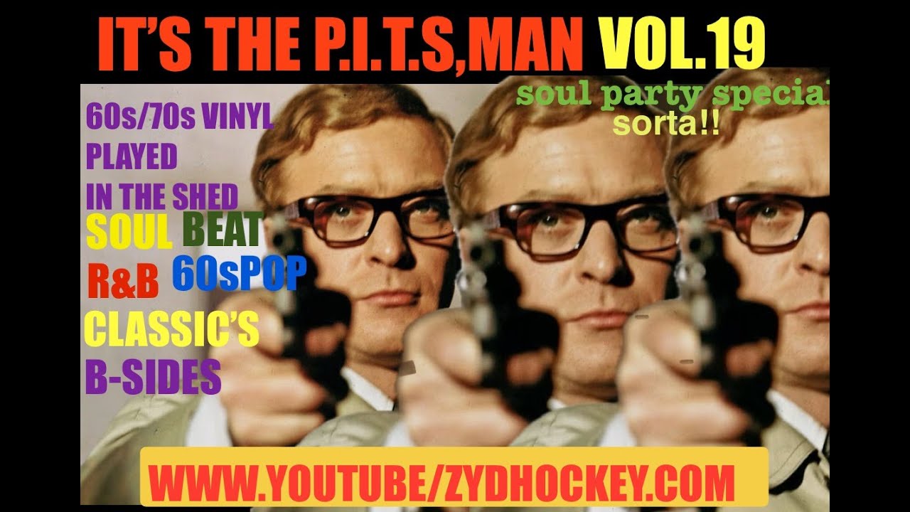 IT'S THE P.I.T.S ,MAN VOL 19 soul special ....sorta ! Lot's of Soul but other gems too !