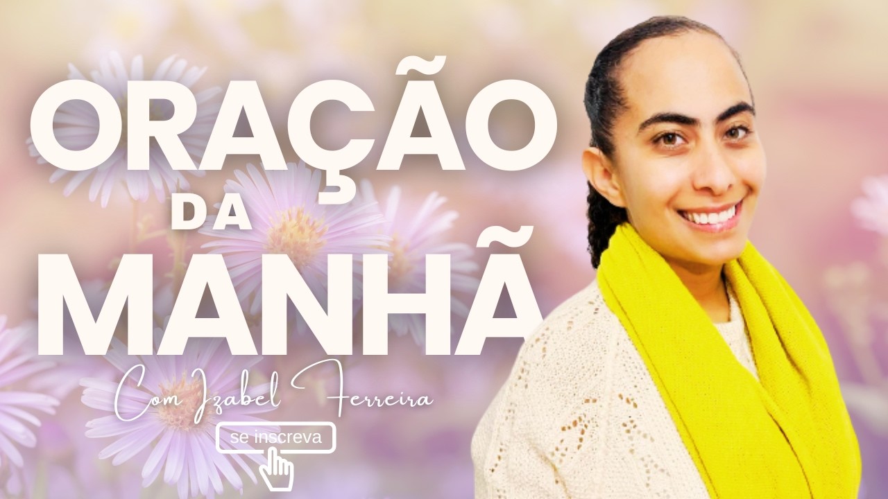 18/02/2026 - ORAÇÃO DA MANHÃ COM IZABEL FERREIRA ‪@IzabelFerreira