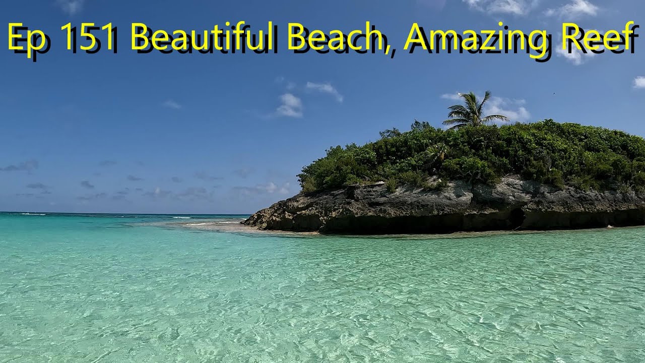 Episode 151 Beautiful Beach & Amazing Reef