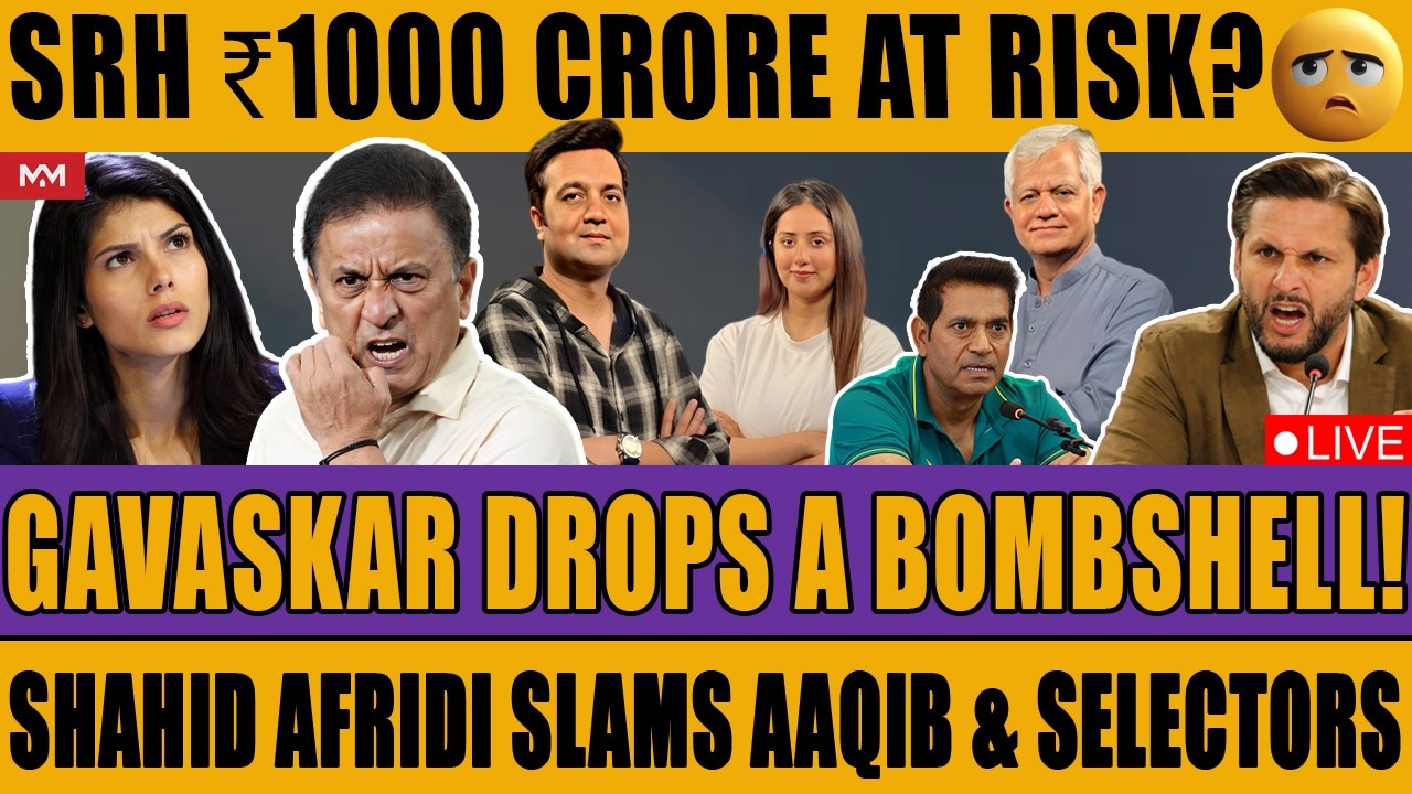 SRH ₹1000 Crore at Risk? 😱 Gavaskar Drops a Bombshell!🚨BOOM! Shahid Afridi Slams Aaqib & Selectors