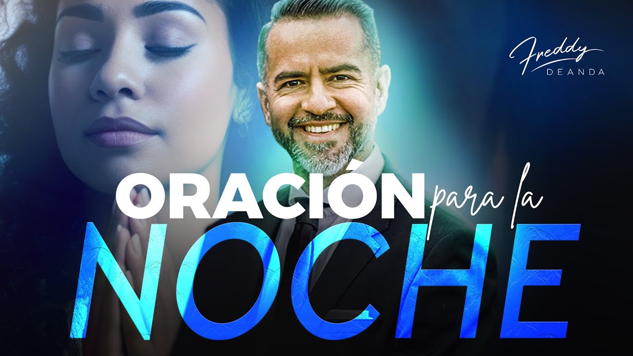ORACIÓN DE LA NOCHE🙏🔥 |  FreddyDeAnda