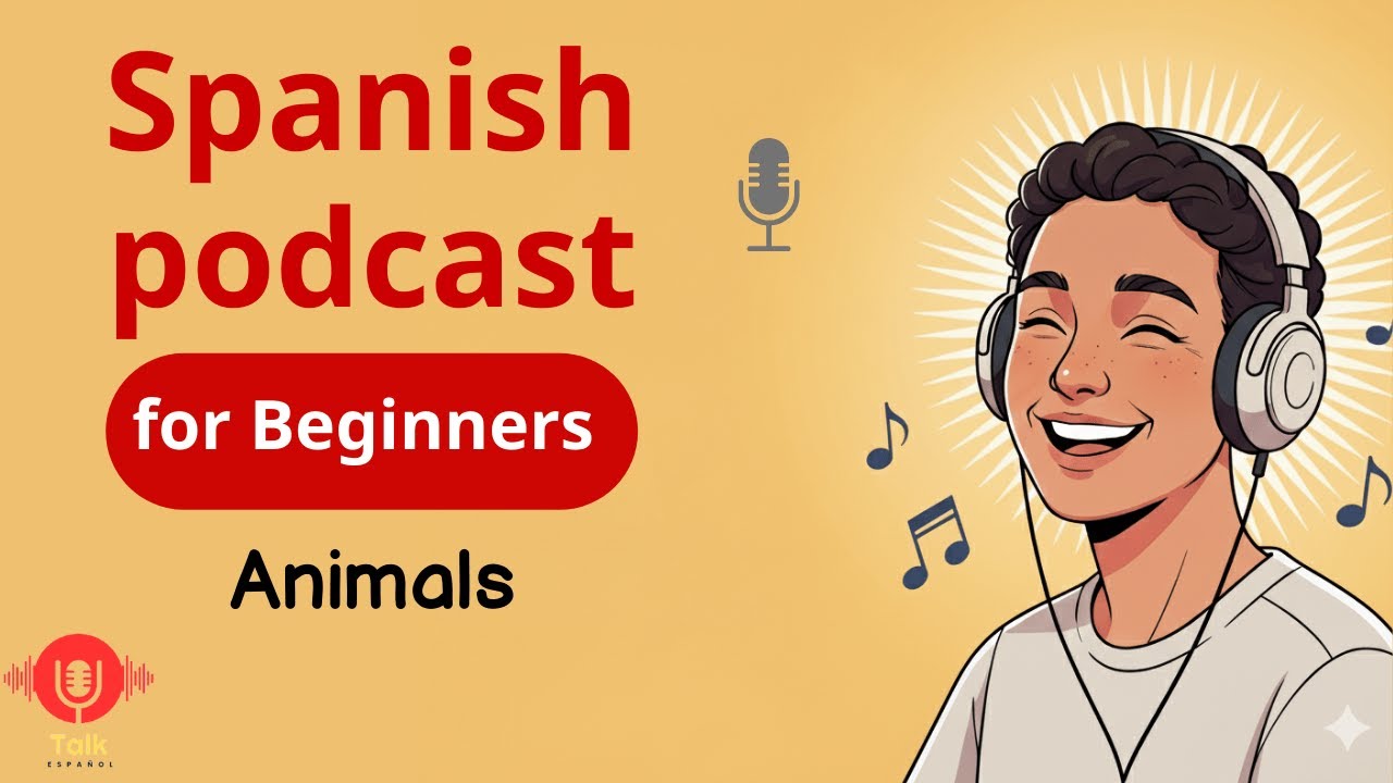 Spanish Podcast for Beginners | Animals